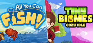 All You Can FISH! + Tiny Biomes: Cozy Idle banner