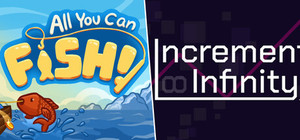 All You Can FISH! + Incremental Infinity banner