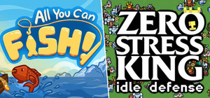 All You Can FISH! + Zero Stress King: Idle Defense banner