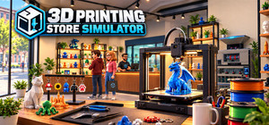 3D Printing Store Simulator banner
