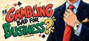 Is Gambling Bad For Business? banner