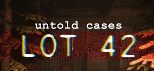 Untold Cases - Lot 42 banner