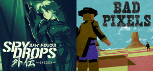 Spy Drops Gaiden + Bad Pixels banner