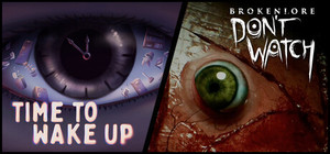 BrokenLore: DON'T WATCH x Time To Wake Up banner