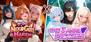 My Own Neko Girl Harem x The 3 Anal Piggies banner